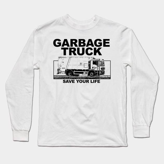 Garbage truck save your life Long Sleeve T-Shirt by Talisarose.std